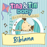 Sueña Bibiana - Tina y Tin
