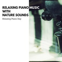 Relaxing Piano Music with Nature Sounds