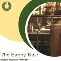 The Happy Face - Chillout Music For Happiness