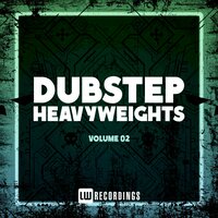 Dubstep Heavyweights, Vol. 02