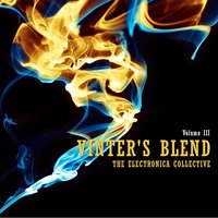 Vinter's Blend: The Electronica Collective, Vol. 3