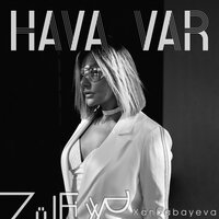 Hava Var - Zülfiyyə Xanbabayeva