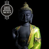 Calmative Meditation with Peaceful Tunes, Vol. 03