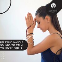 Relaxing Mangle Sounds To Calm Yourself, Vol. 4