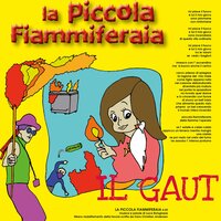 La Piccola Fiammiferaia - Il Gaut