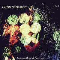 Layers of Ambient, Vol. 1