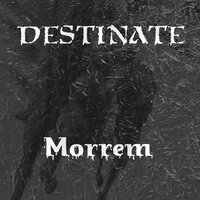 Morrem - Destinate