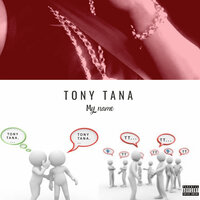 My Name - Tony Tana