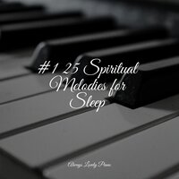 #1 25 Spiritual Melodies for Sleep