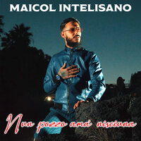 Nun pozzo ama' nisciuna - Maicol Intelisano