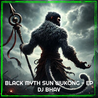 Black Myth Sun Wukong - DJ Bhav