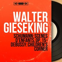 Children's Corner, L. 113: No. 1, Doctor Gradus ad Parnassum - Walter Gieseking & Claude Debussy