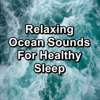 Wave Sounds Healing Water Sounds New Age Music - Lullabies for Deep Meditation & Deep Sleep Relaxation & Chakra