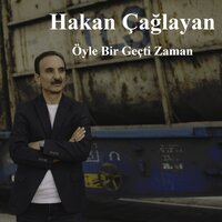 Öyle Bir Geçti Zaman - Hakan Çağlayan