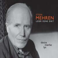 Stein Mehren Leser Egne Dikt: Dette Mørke Lys