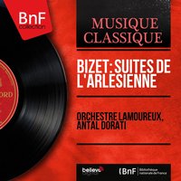 Suite No. 1 from L'Arlésienne: Adagietto - Orchestre Lamoureux & Жорж Бизе