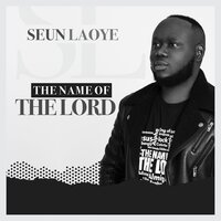 No Other Name - Seun Laoye & Gbemi.J & Yemi Natural