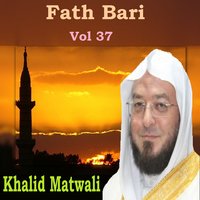 Fath Bari, Pt.6 - Khalid Matwali