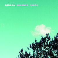 Seremos Canto - Mabelé