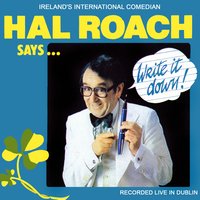 Write It Down, Pt. 13 - Hal Roach