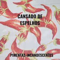 Mente Dorminhoca - Pimentas Incandescentes