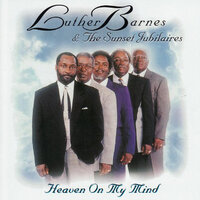 He'll Be There - Luther Barnes & The Sunset Jubilaires