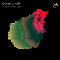 When I Fall - Øostil & Heîk & Lyskam