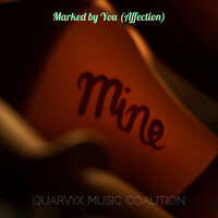 Marked by You (Affection) - Quarvyx Music Coalition