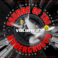 Toxic Club Anthems Present - Sounds Of The Underground, Vol. 27