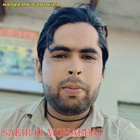 SAKIR KI MOHABBAT - Naseem Karmukiya