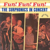 Fun! Fun! Fun! - The Surphonics In Concert