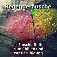Juli - Regengeräusche Kathleen Spangel & Naturgeräusche & Regengeräusche