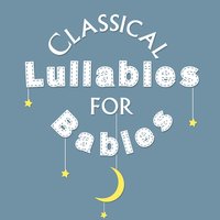 Classical Lullabies for Babies