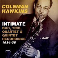 I Ain't Got Nobody - Coleman Hawkins & Buck Washington