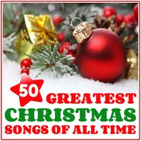 50 Greatest Christmas Songs of All Time