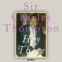 Stompin' At the Savoy - Sir Charles Thompson