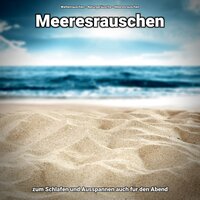 Tiefer Schlaf - Wellenrauschen & Naturgeräusche & Meeresrauschen