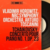 Concerto pour piano No. 1 in B-Flat Minor, Op. 23: III. Allegro con fuoco - Владимир Горовиц & Пётр Ильич Чайковский