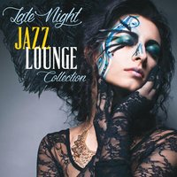 Late Night Jazz Lounge Collection