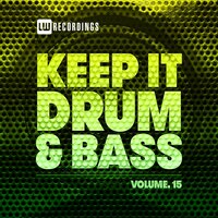 Keep It Drum & Bass, Vol. 15