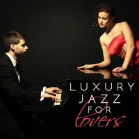 Luxury Jazz for Lovers