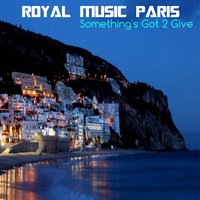 Something's Got To Give - Royal Music Paris