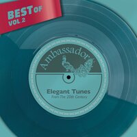 Best of Ambassador, Vol. 2 - Elegant Tunes from the 20th Century