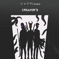 Shadow - Creator`s
