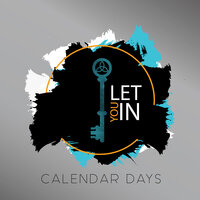 Let You In - Calendar Days