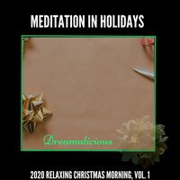Meditation In Holidays - 2020 Relaxing Christmas Morning, Vol. 1