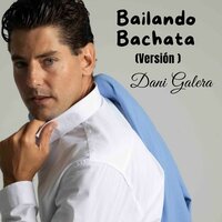 Bailando Bachata - Dani Galera