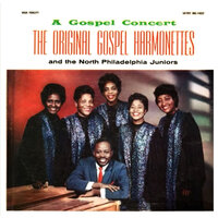 Got To Go To Heaven - The  Original Gospel Harmonettes & The North Philadelphia Juniors