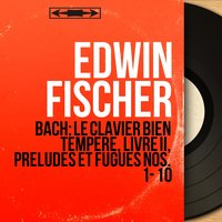Bach: Le clavier bien tempéré, Livre II, Préludes et fugues Nos. 1 - 10