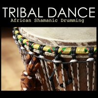Tribal Dance - African Shamanic Drumming for Dancing and Mindfulness Meditation